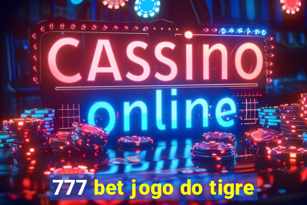 777 bet jogo do tigre